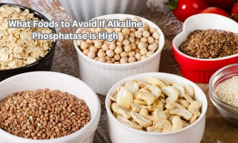 What Foods to Avoid If Alkaline Phosphatase is High