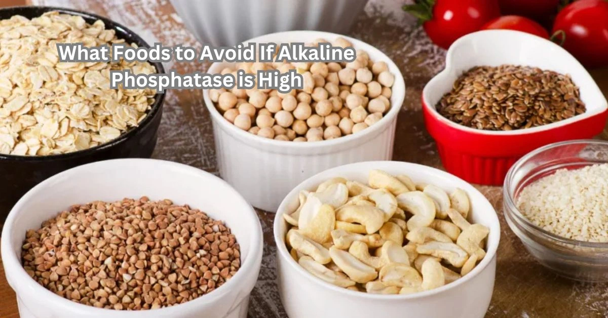 What Foods to Avoid If Alkaline Phosphatase is High